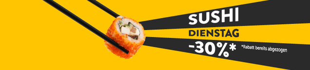 Sushi-Dienstag Sushi Dienstag - spare 30% auf deine Sushi 8 Stück