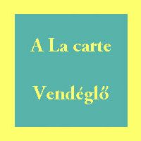 A la carte Vendéglő