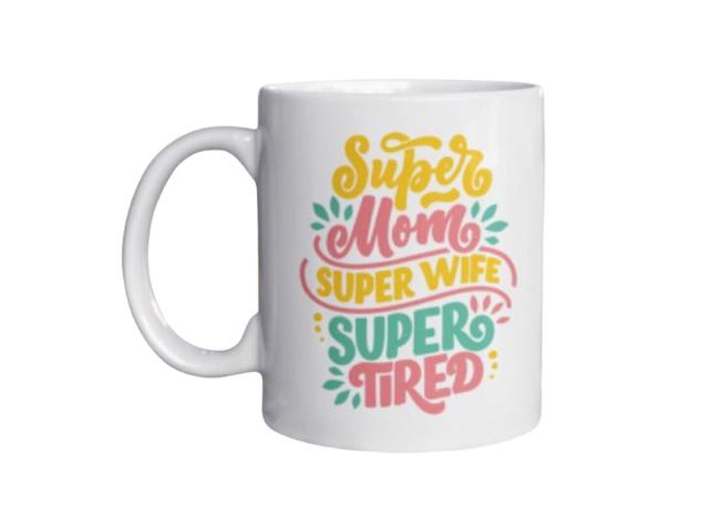 Super Mother Super Wife Super Tired