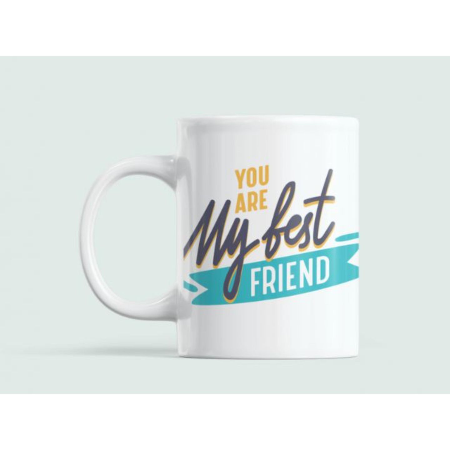 You Are My Best Friend Mug