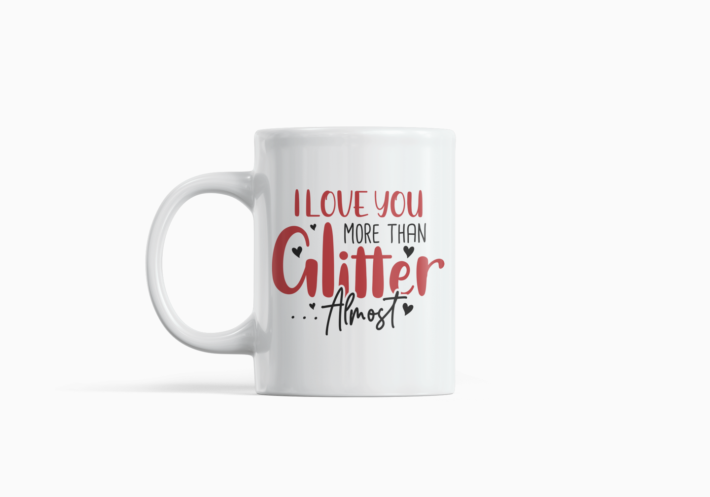 I Love You More Than Glitter Almost