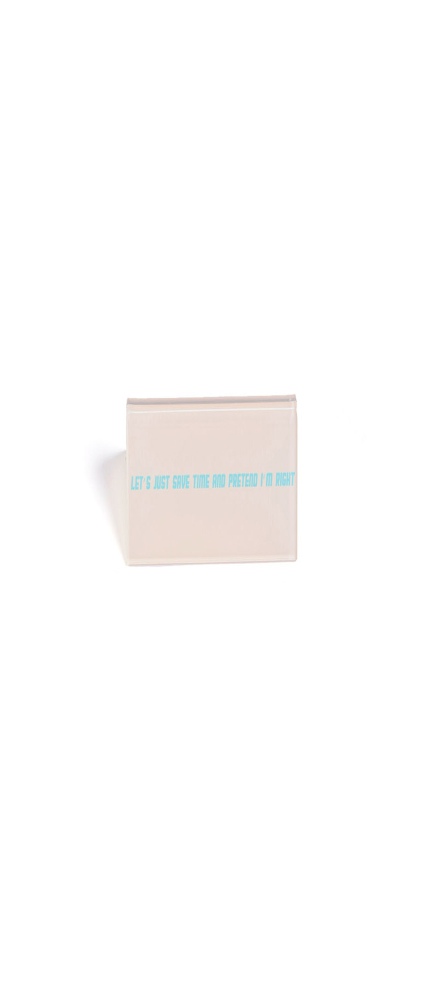 Let’s Just Save Time And Pretend I’m Right  Office Plate