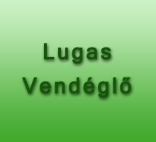 Lugas Vendéglő - Szeged, Szeged, OnLine ételrendelés