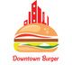 Downtown Burger